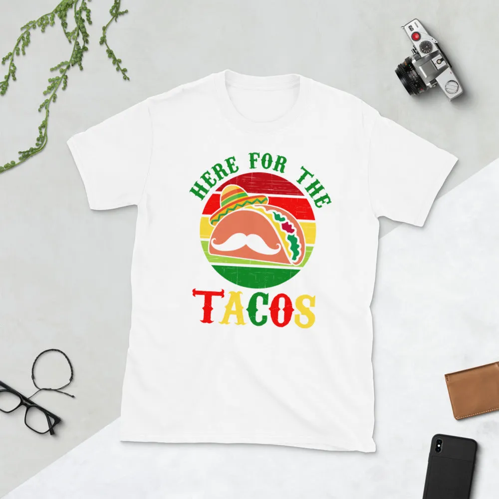 Here For The Tacos Short-Sleeve Unisex T-Shirt