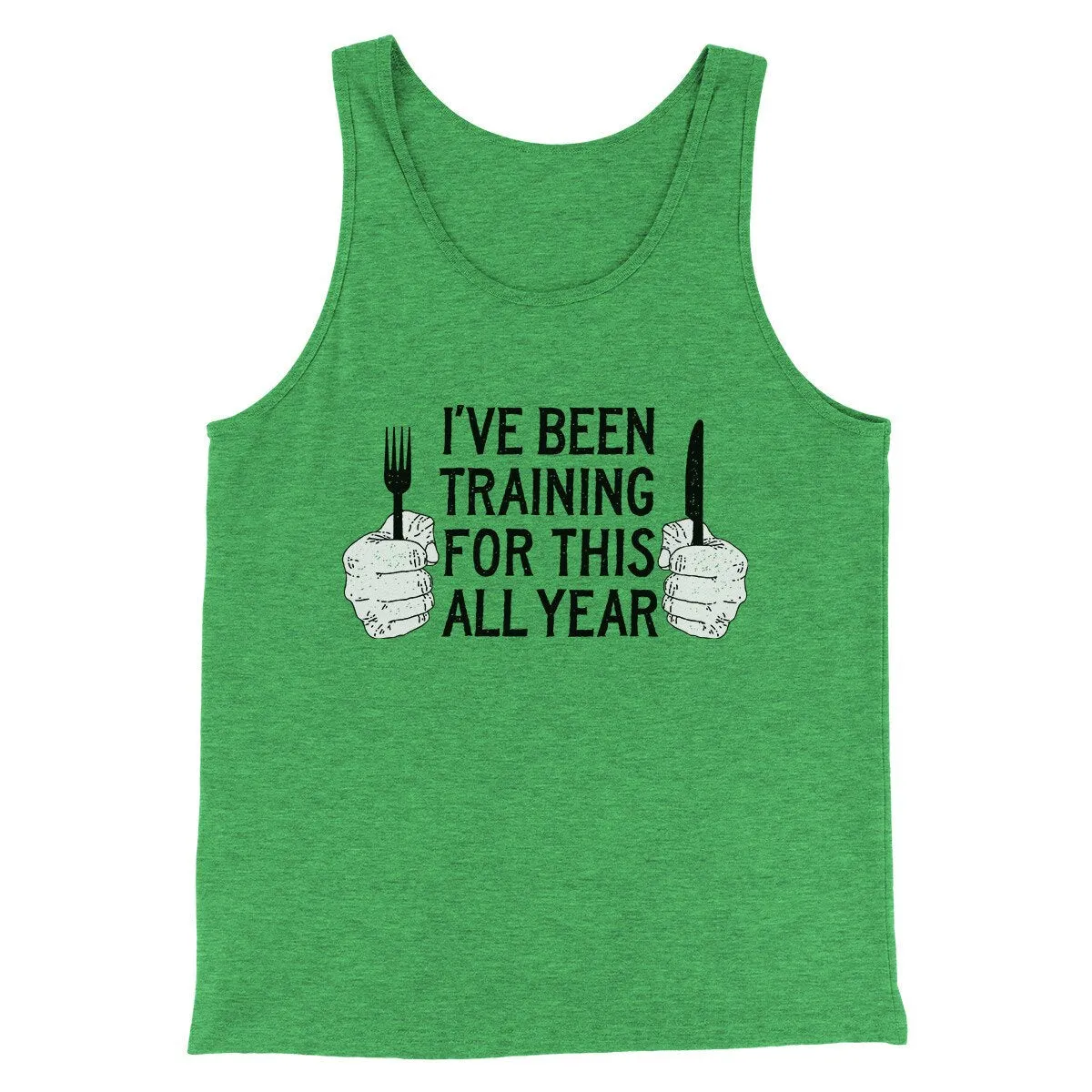 Ive Been Training For This All Year Funny Thanksgiving Men/Unisex Tank Top