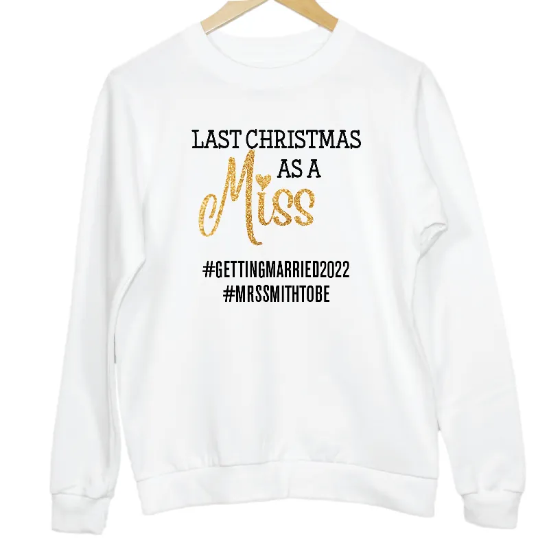 Personalised Last Christmas As A Miss Getting Married 2022 Sweatshirt